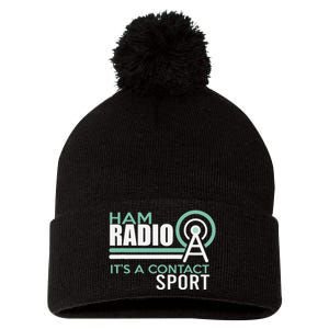 Ham Radioham Radio ItS A Contact Sport Pom Pom 12in Knit Beanie