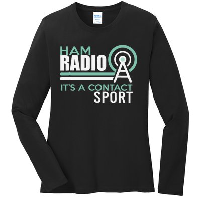 Ham Radioham Radio ItS A Contact Sport Ladies Long Sleeve Shirt