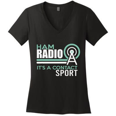 Ham Radioham Radio ItS A Contact Sport Women's V-Neck T-Shirt