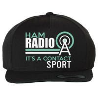 Ham Radioham Radio ItS A Contact Sport Wool Snapback Cap