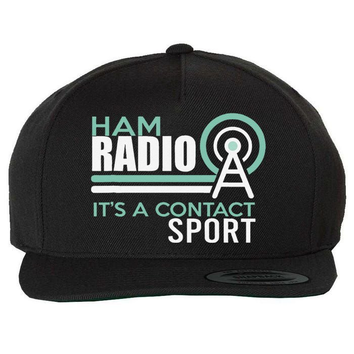 Ham Radioham Radio ItS A Contact Sport Wool Snapback Cap