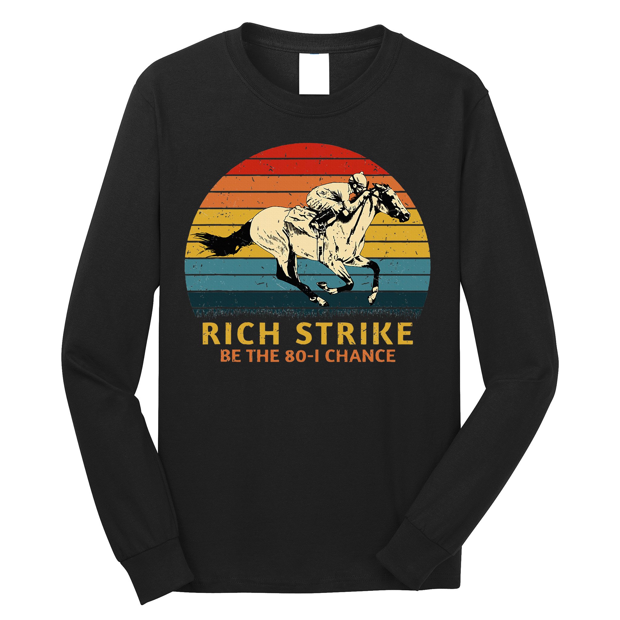 Horse Racing Rich Strike Be The 801 Chance Derby Winner Long Sleeve Shirt