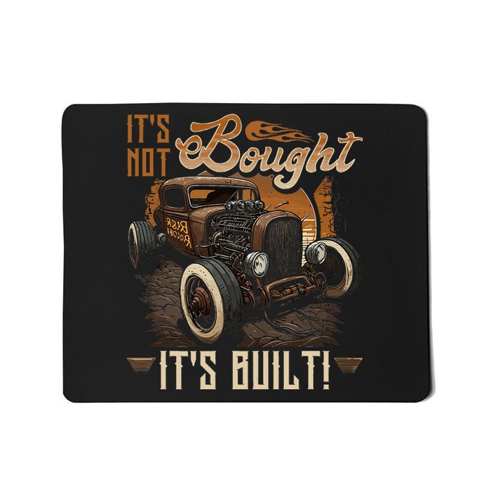 Hot Rod Rusty Car Its Not Bought Its Built Vintage Rat Rod Mousepad