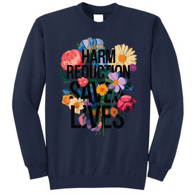 Harm Reduction Saves Lives Mental Health Awareness Month Tall Sweatshirt