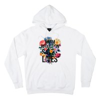 Harm Reduction Saves Lives Mental Health Awareness Month Hoodie