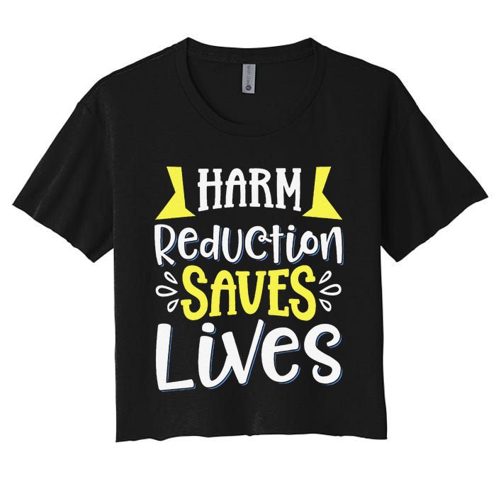 Harm Reduction Saves Lives Women's Crop Top Tee