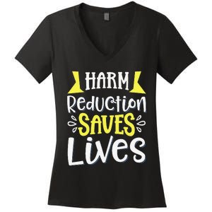 Harm Reduction Saves Lives Women's V-Neck T-Shirt