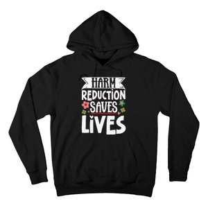 Harm Reduction Saves Lives Hoodie