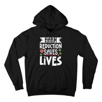 Harm Reduction Saves Lives Hoodie