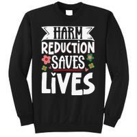 Harm Reduction Saves Lives Sweatshirt