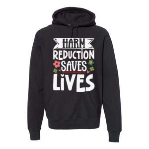 Harm Reduction Saves Lives Premium Hoodie