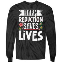 Harm Reduction Saves Lives Tie-Dye Long Sleeve Shirt