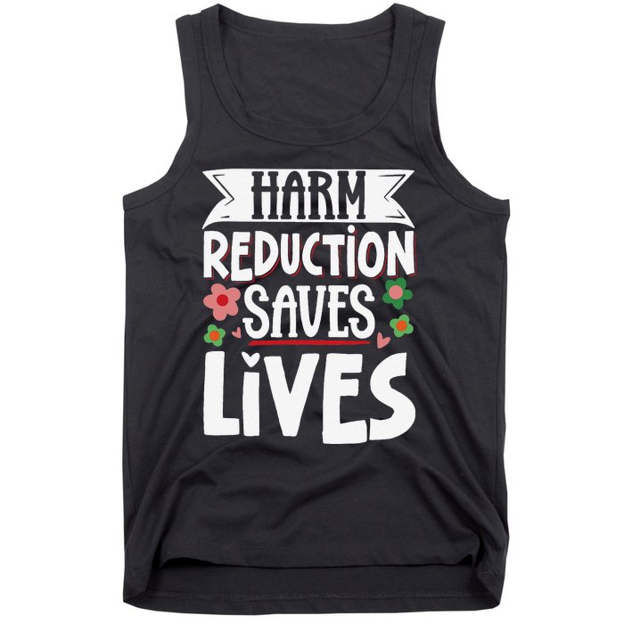 Harm Reduction Saves Lives Tank Top