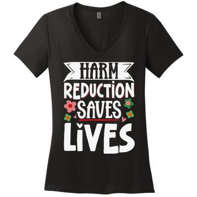 Harm Reduction Saves Lives Women's V-Neck T-Shirt