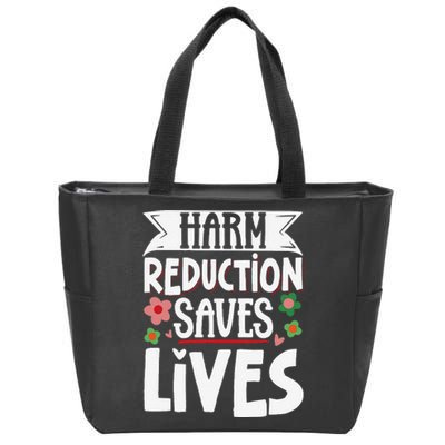 Harm Reduction Saves Lives Zip Tote Bag