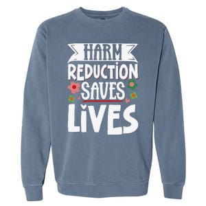 Harm Reduction Saves Lives Garment-Dyed Sweatshirt