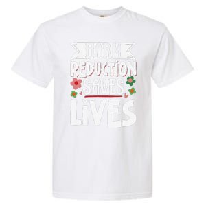 Harm Reduction Saves Lives Garment-Dyed Heavyweight T-Shirt