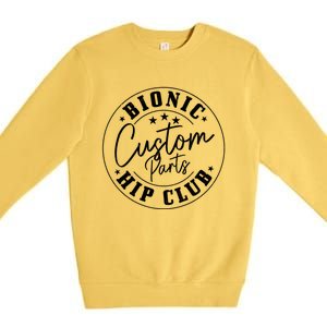 Hip Replacet Surgery Funny Bionic Custom Parts Hip Club Gift Premium Crewneck Sweatshirt