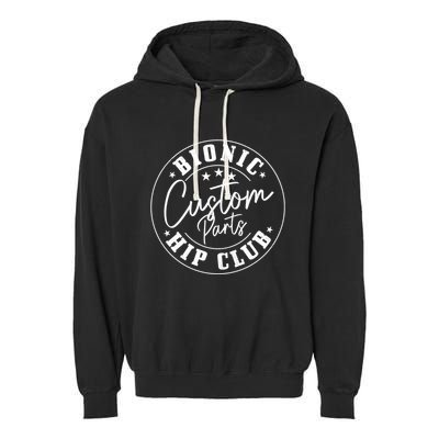 Hip Replacet Surgery Funny Bionic Custom Parts Hip Club Gift Garment-Dyed Fleece Hoodie