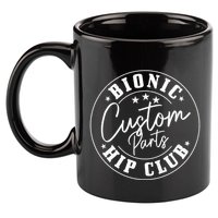 Hip Replacet Surgery Funny Bionic Custom Parts Hip Club Gift 11oz C Handle Ceramic Mug