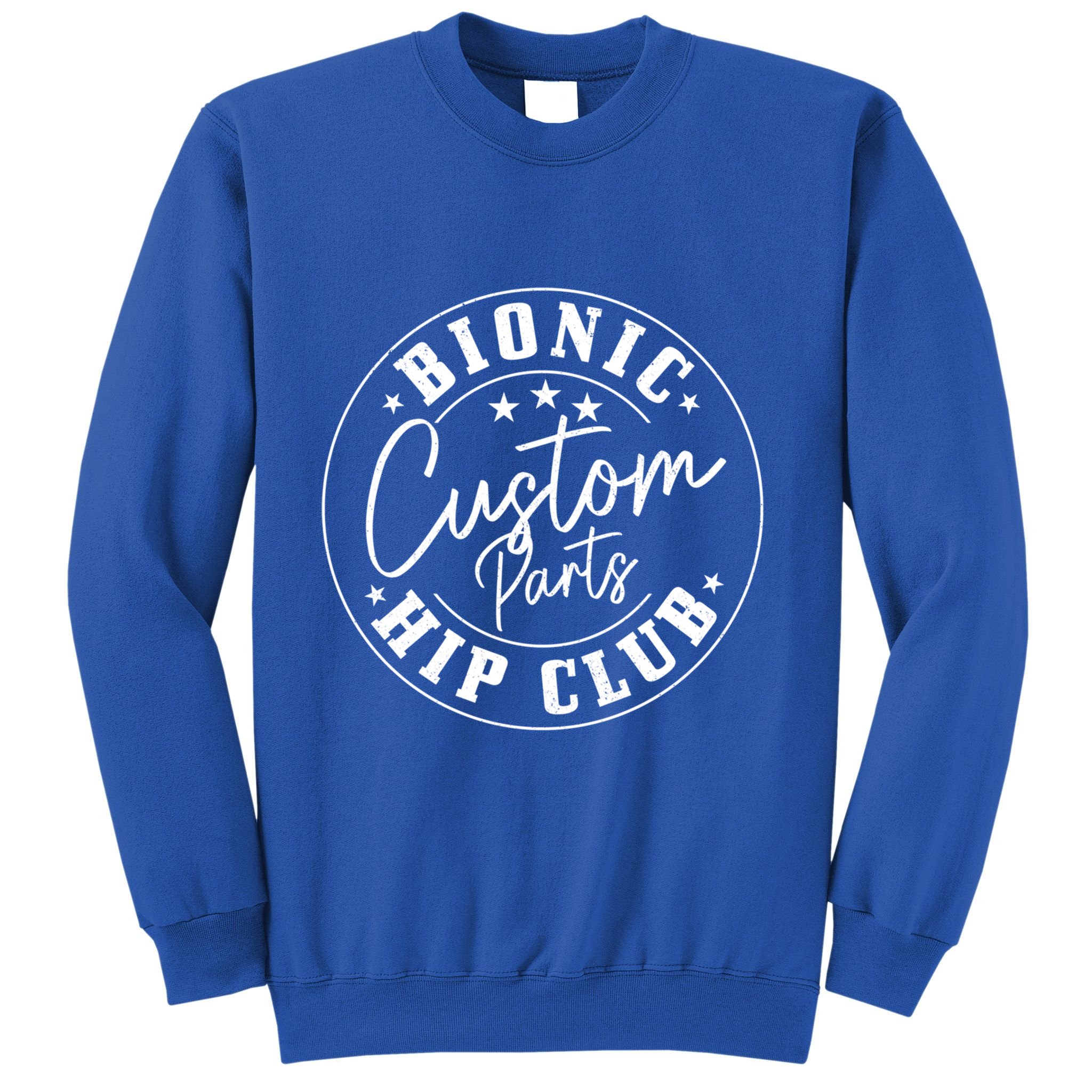 Hip Replacet Surgery Funny Bionic Custom Parts Hip Club Gift Sweatshirt