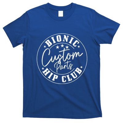 Hip Replacet Surgery Funny Bionic Custom Parts Hip Club Gift T-Shirt