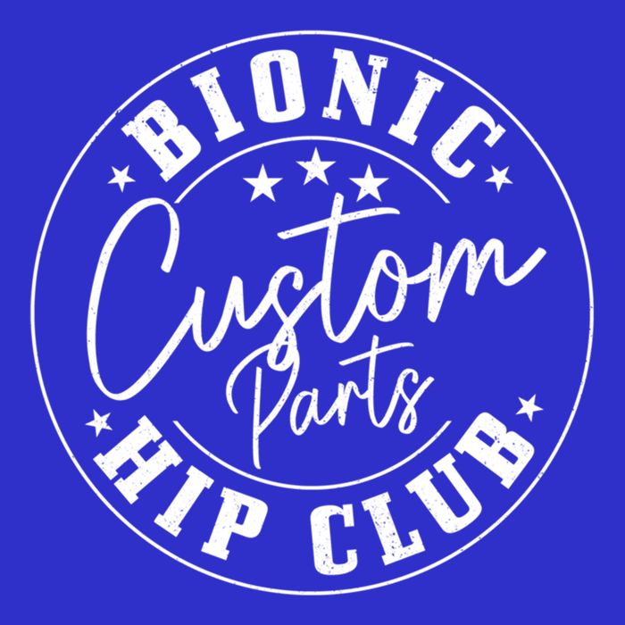 Hip Replacet Surgery Funny Bionic Custom Parts Hip Club Gift Poster