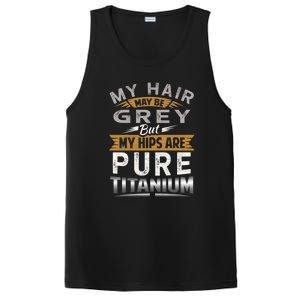 Hip Replacet Surgery My Hair May Be Gray Hip Surgery Gift Cute Gift PosiCharge Competitor Tank