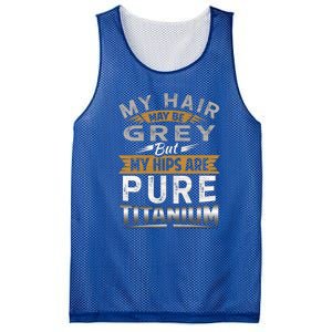 Hip Replacet Surgery My Hair May Be Gray Hip Surgery Gift Cute Gift Mesh Reversible Basketball Jersey Tank