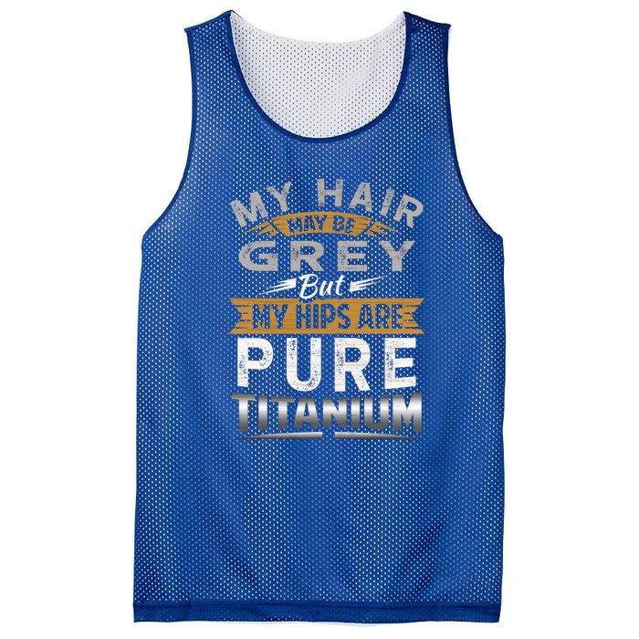 Hip Replacet Surgery My Hair May Be Gray Hip Surgery Gift Cute Gift Mesh Reversible Basketball Jersey Tank