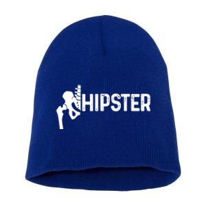 Hip Replacet Surgery Recovery Funny Hippie Hipster Cool Gift Short Acrylic Beanie