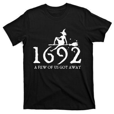 Halloween Retro Salem Witch 1692 A Few Of Us Got Away T-Shirt