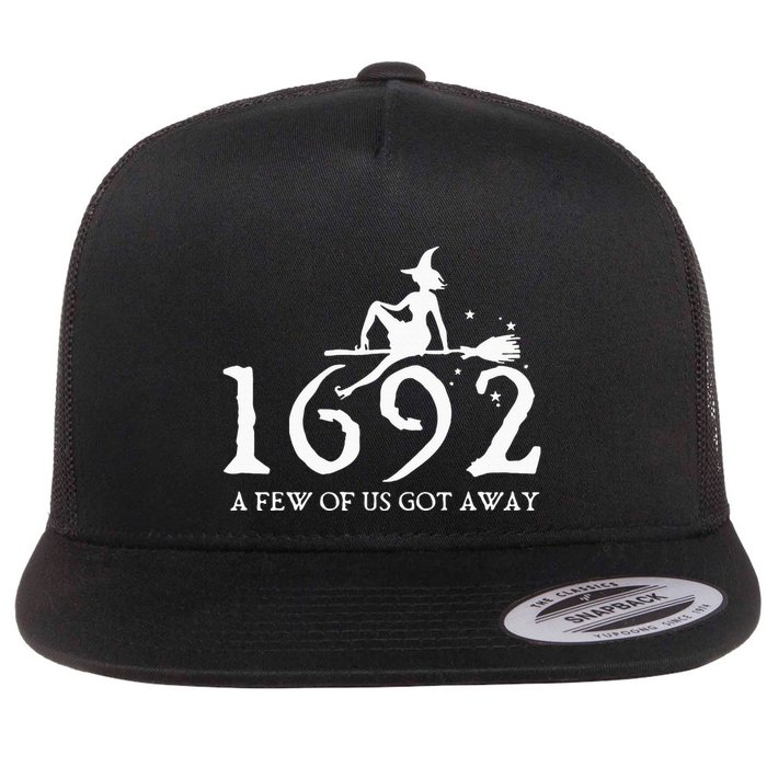 Halloween Retro Salem Witch 1692 A Few Of Us Got Away Flat Bill Trucker Hat