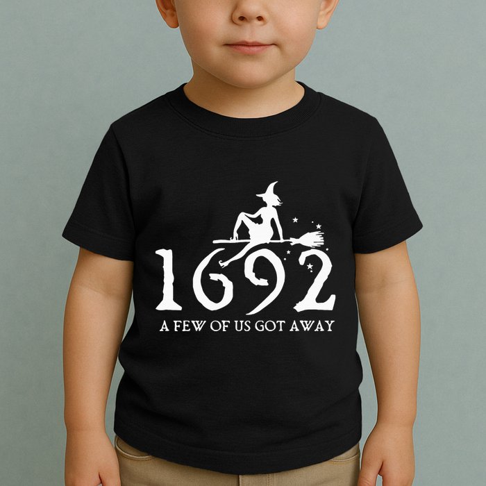 Halloween Retro Salem Witch 1692 A Few Of Us Got Away Toddler T-Shirt