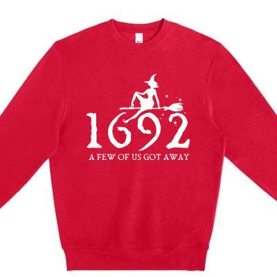 Halloween Retro Salem Witch 1692 A Few Of Us Got Away Premium Crewneck Sweatshirt