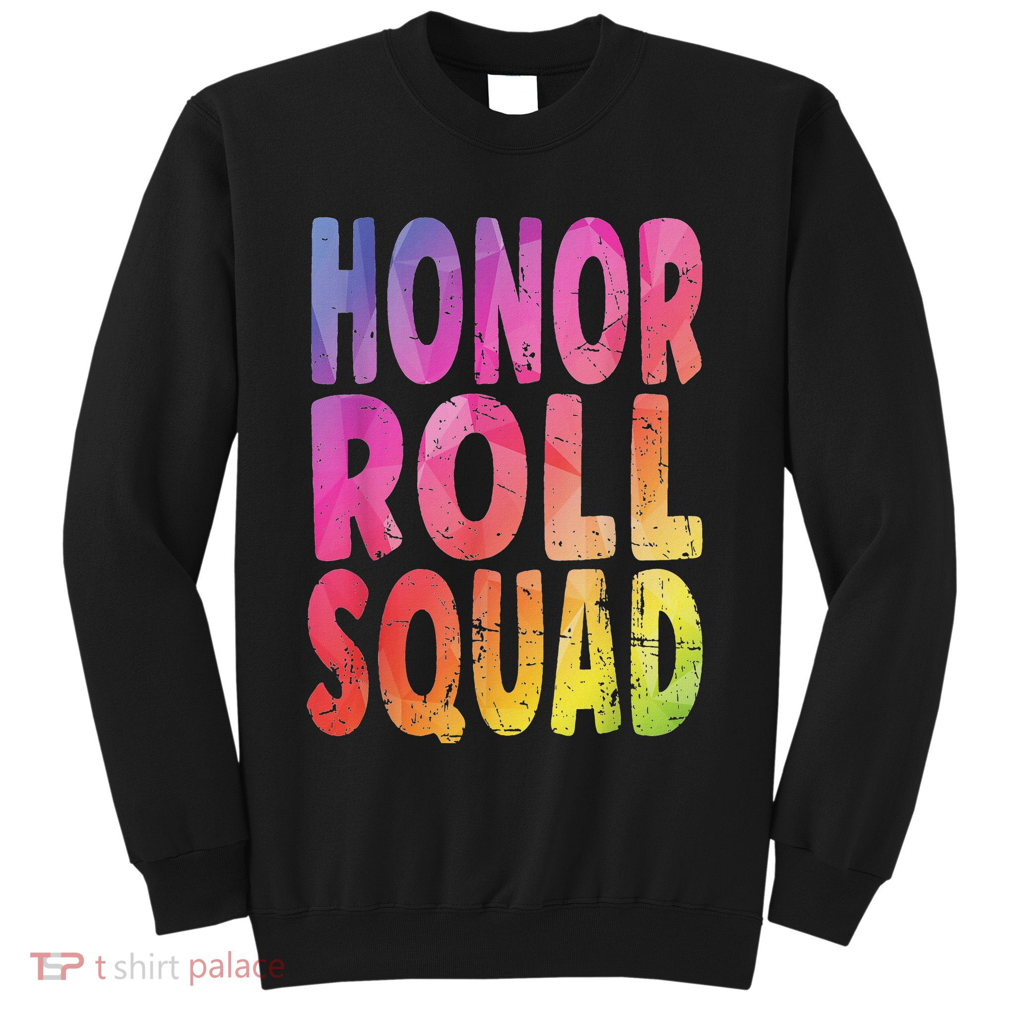 Honor Roll Squad Colorful Text Honor Roll Student Sweatshirt