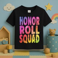 Honor Roll Squad Colorful Text Honor Roll Student Toddler T-Shirt