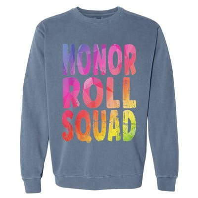 Honor Roll Squad Colorful Text Honor Roll Student Garment-Dyed Sweatshirt