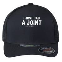 Hip Replacement Surgery Gift For Recovery I Just Had A Joint Replacement Black Flexfit Unipanel Trucker Cap