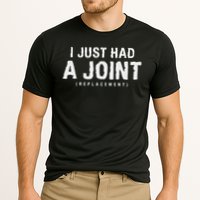 Hip Replacement Surgery Gift For Recovery I Just Had A Joint Replacement Black Performance Shirt