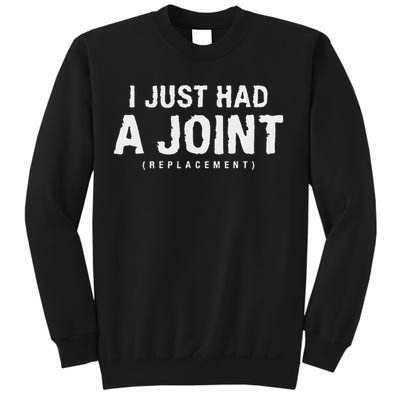 Hip Replacement Surgery Gift For Recovery I Just Had A Joint Replacement Black Sweatshirt
