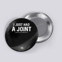 Hip Replacement Surgery Gift For Recovery I Just Had A Joint Replacement Black Button