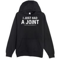 Hip Replacement Surgery Gift For Recovery I Just Had A Joint Replacement Black Premium Pullover Hoodie