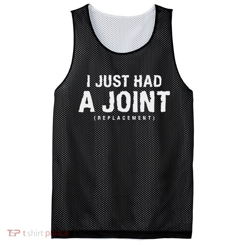 Hip Replacement Surgery Gift For Recovery I Just Had A Joint Replacement Black Mesh Reversible Basketball Jersey Tank