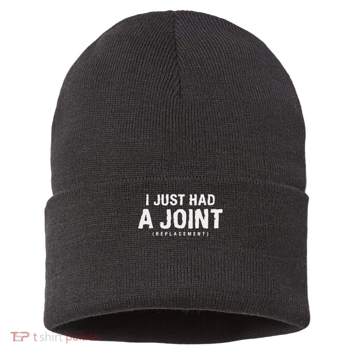 Hip Replacement Surgery Gift For Recovery I Just Had A Joint Replacement Black Sustainable Knit Beanie