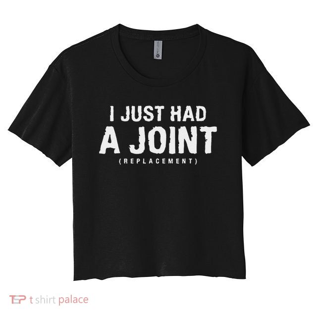 Hip Replacement Surgery Gift For Recovery I Just Had A Joint Replacement Black Crop Top