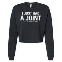 Hip Replacement Surgery Gift For Recovery I Just Had A Joint Replacement Black Cropped Pullover Crew