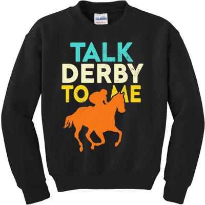 Horse Racing Talk Derby To Me Horseback Riding Lovers Kids Sweatshirt