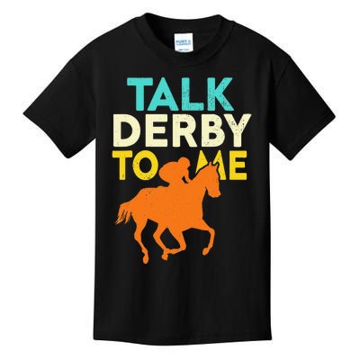 Horse Racing Talk Derby To Me Horseback Riding Lovers Kids T-Shirt