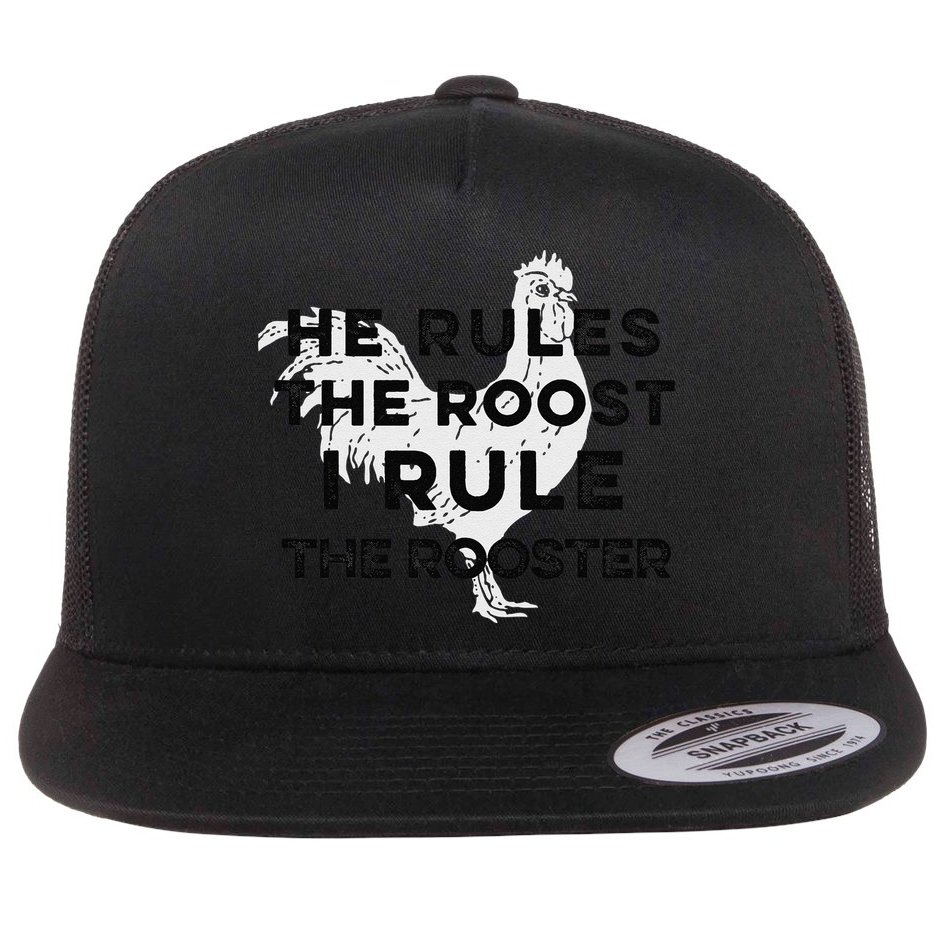 He Rules The Roost I Rule The Rooster Funny Boss Chickens Flat Bill Trucker Hat
